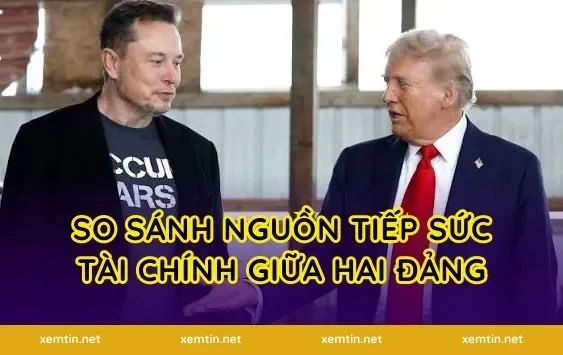 So sánh nguồn tiếp sức tài chính giữa hai đảng