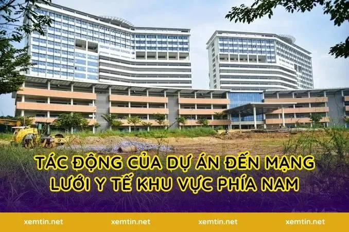 Tác động của dự án đến mạng lưới y tế khu vực phía Nam