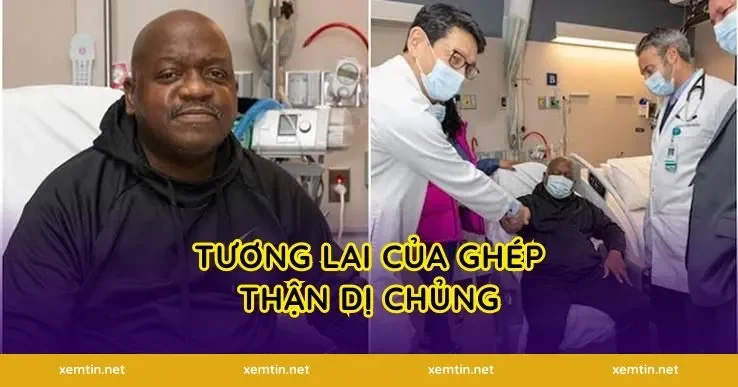 Tương lai của ghép thận dị chủng