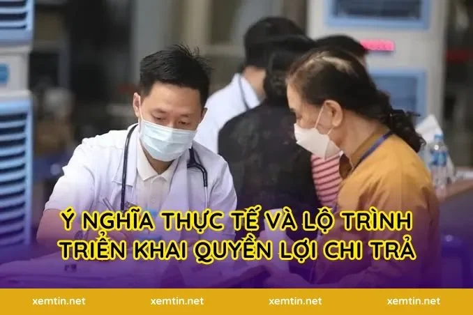 Ý nghĩa thực tế và lộ trình triển khai quyền lợi chi trả
